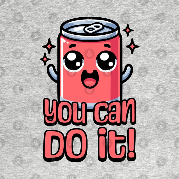 You Can Do It! Cute Soda Can Pun by Cute And Punny